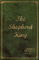 The Shepherd King: Limited Edition 1516819861 Book Cover