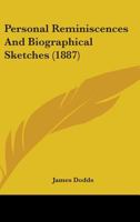 Personal Reminiscences And Biographical Sketches 1104254476 Book Cover