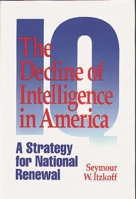The Decline of Intelligence in America: A Strategy for National Renewal 0275952290 Book Cover