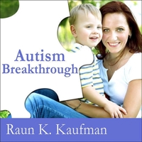 Autism Breakthrough: The Groundbreaking Method That Has Helped Families All over the World B08XL7ZFWL Book Cover
