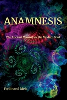 ANAMNESIS: The Ancient Manual for the Modern Soul (The Coherence Series) 1069717355 Book Cover
