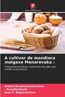 A cultivar de mandioca malgaxe Menarevaka :: Características físicas e sensoriais dos pães que contêm a sua farinha 6206197921 Book Cover