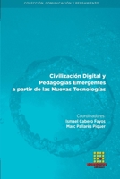 Civilización Digital y Pedagogías Emergentes a partir de las Nuevas Tecnologías 8417270930 Book Cover