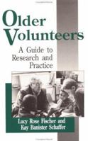 Older Volunteers: A Guide to Research and Practice 080395008X Book Cover