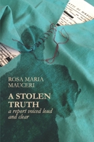 A Stolen Truth: A report voiced loud and clear B09BYN3CQX Book Cover