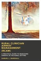 Rural Clinician Airway Management (RCAM): A Practical Guide to Managing Airways in the Rural Setting 069281972X Book Cover