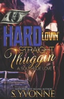 Hard Lovin' Straight Thuggin' B098DZRB9S Book Cover