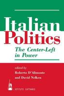 Italian Politics: The Center-left In Power 0813334438 Book Cover