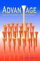 Advantage: Business Competition in the New Normal 1439267596 Book Cover