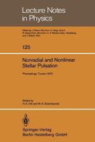 Nonradial and Nonlinear Stellar Pulsation: Proceedings of a Workshop Held at the University of Arizona in Tucson, March 12 16, 1979 3540099948 Book Cover