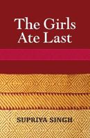 The Girls Ate Last 0987569201 Book Cover