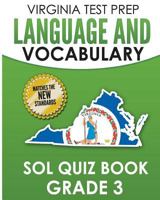 VIRGINIA TEST PREP Language & Vocabulary SOL Quiz Book Grade 3: Covers the Skills in the SOL Writing Standards 1725884453 Book Cover