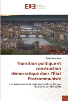 Transition politique et construction démocratique dans l’État Postcommuniste: Les évolutions de la règle électorale en Europe du Sud-Est (1989-2009) 6138423313 Book Cover