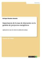 Importancia de la tasa de descuento en la gesti�n de proyectos energ�ticos: Aplicaci�n al caso de redes de calefacci�n urbana 3668113769 Book Cover