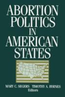 Abortion Politics in American States 1563244500 Book Cover