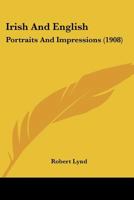 Irish & English: Portraits And Impressions... 1271025345 Book Cover