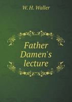 Father Damen's Lecture 5518888988 Book Cover
