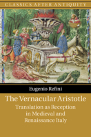 The Vernacular Aristotle: Translation as Reception in Medieval and Renaissance Italy 1108481817 Book Cover