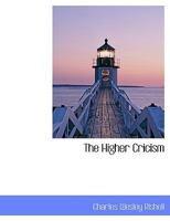 The Higher Criticism: An Outline of Modern Biblical Study 1018231382 Book Cover