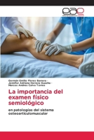 La importancia del examen físico semiológico (Spanish Edition) 6139440785 Book Cover