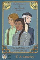 The Girl Who Fell from the Sky: The Adventures of Pigg & Woolfe: Season One 1696295270 Book Cover