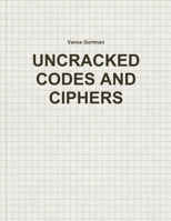 Uncracked Codes and Ciphers 1329971922 Book Cover