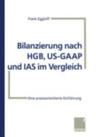 Bilanzierung Nach Hgb, Us-GAAP Und IAS Im Vergleich: Eine Praxisorientierte Einfuhrung 3409189491 Book Cover