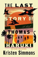 The Last Story of Thomas Haruki: A Novel of WWII 1250369398 Book Cover
