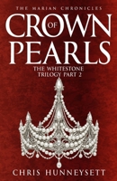 Crown of Pearls: The Whitestone Trilogy Part 2 (The Marian Chronicles) 1918295123 Book Cover