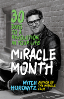The Miracle Month: 30 Days to a Revolution in Your Life 1722503165 Book Cover