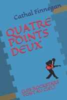 QUATRE POINTS DEUX: (LES ROCKSTARS VONT AU CIEL) B08R97YGF1 Book Cover
