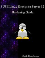 Suse Linux Enterprise Server 12 - Hardening Guide 9888406566 Book Cover