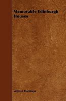 Memorable Edinburgh Houses 1021975923 Book Cover