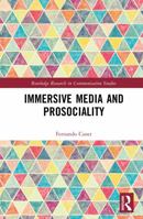 Immersive Media and Prosociality (Routledge Research in Communication Studies) 1032797711 Book Cover