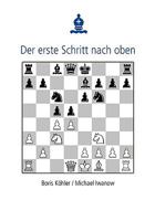 Der erste Schritt nach oben: Internationaler Großmeister gibt einem Anfänger Tipps 3833475064 Book Cover