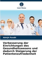 Verbesserung der Einrichtungen des Gesundheitswesens und dadurch Steigerung der Patientenzufriedenheit 6204065580 Book Cover