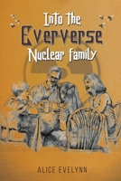 Into the Eververse: Nuclear Family 103586083X Book Cover
