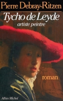 Les Cahiers de Tycho de Leyde, artiste peintre, 1649-1702 2226321063 Book Cover