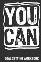 You Can Goal Setting Workbook: Men inspirational journal, Gift for entrepreneur woman, Hustler journal 6x9 Journal Gift Notebook with 125 Lined Pages B083XX4Y2Z Book Cover