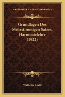 Grundlagen Des Mehrstimmigen Satzes, Harmonielehre (1922) 1148616993 Book Cover