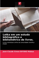 Lotka em um estudo bibliográfico e bibliométrico de livros.: Livros individuais online da comunidade científica IFASIC 6204049100 Book Cover