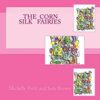 The Corn Silk Fairies 1500181161 Book Cover