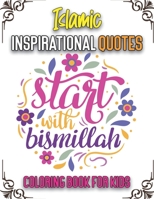 Islamic Inspirational Quotes Coloring Book for Kids: Easy Beautiful Motivational and Inspiring Islamic Quotes Coloring Book For Kids, Teens and Adults B093RMYBQ7 Book Cover
