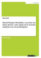 Manuel V�zquez Montalb�n - La novela 'Los mares del Sur' como espejo de la sociedad espa�ola en la era posfranquista 3656251150 Book Cover