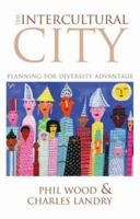 The Intercultural City: Planning to Make the Most of Diversity 1844074366 Book Cover
