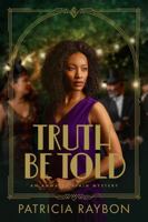 Truth Be Told (An Annalee Spain Mystery) 1496458478 Book Cover
