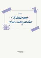 Bienvenue dans mon jardin B0DK4VT8VD Book Cover