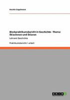 Blockpraktikumsbericht in Geschichte - Thema: Sklavinnen und Sklaven:Lehramt Geschichte 3640357361 Book Cover