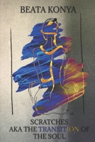 SCRATCHES AKA THE TRANSITION OF THE SOUL B08F7Y6VTM Book Cover