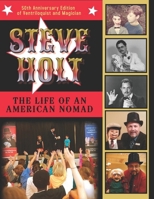 The Life of an American Nomad: 50th Anniversary Edition of Ventriloquist and Magician Steve Holt B0GL56LB8C Book Cover